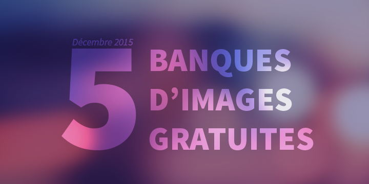 5 banques d'images gratuites